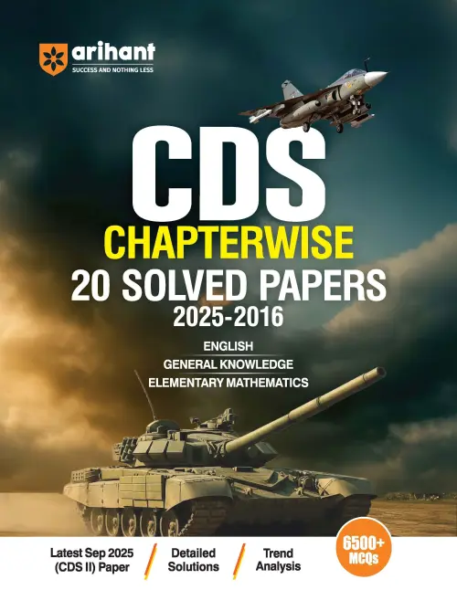 CDS 2026 Chapterwise 20 Solved Papers (2025–2016) | English, General Knowledge & Elementary Mathematics | Detailed Explanations & Trend Analysis | 6500+ MCQs