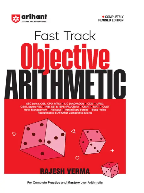 Fast Track Objective Arithmetic by Rajesh Verma | SSC (10+2, CGL, CPO, MTS), State Police Recruitments & All other Competitive Exams | Completely Revised Edition 2025-26