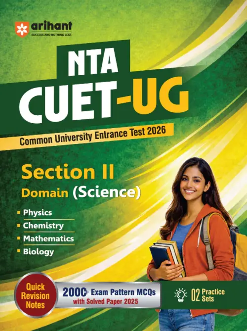 NTA CUET UG 2026 | Section II – Domain (Science) | Physics, Chemistry, Mathematics & Biology | 2000+ MCQs & CBQs | with Solved Paper 2025, Quick Revision Notes & 2 Practice Sets