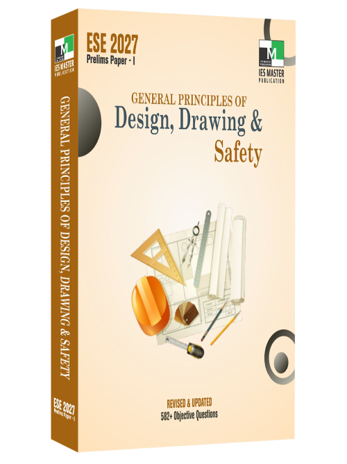 IES Master ESE-2027 Prelims General Principles of Design, Drawing and Safety
