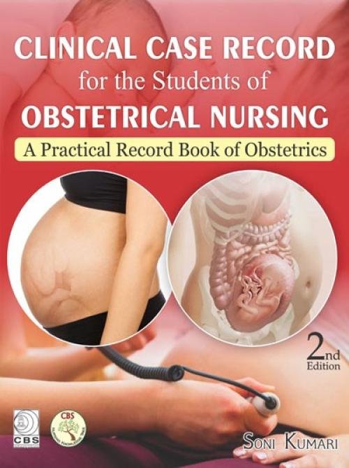 Clinical Case Record for the Students of Obstetrics Nursing