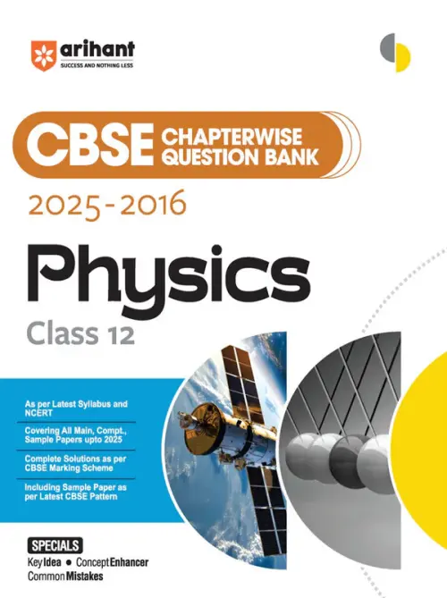 CBSE Chapterwise-Question Bank (2025 - 2016) Physics Class 12th Exam | Key Idea, Concept Enhancer & Common Mistakes | English Medium