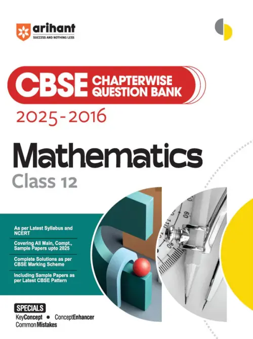 CBSE Chapterwise-Question Bank (2025 - 2016) Mathematics Class 12th Exam | Key Concepts, Concept Enhancer & Common Mistakes | English Medium