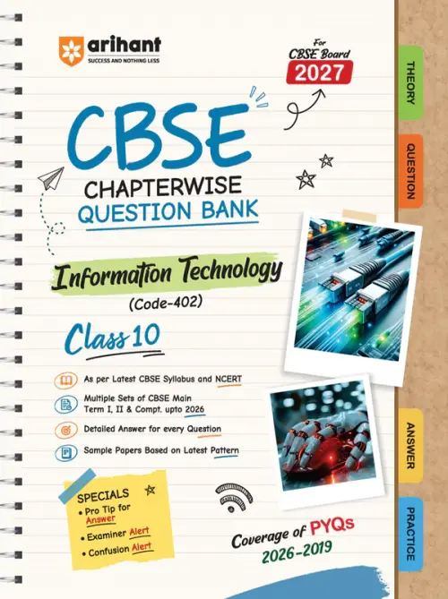 CBSE Information Technology (Code - 402 ) Class 10 Chapterwise Question Bank for Board Exam 2027 | Chapterwise PYQs with Revision Theory, Detailed Solutions, Exam Tips & Sample Papers as per Latest CBSE Syllabus & Exam Pattern