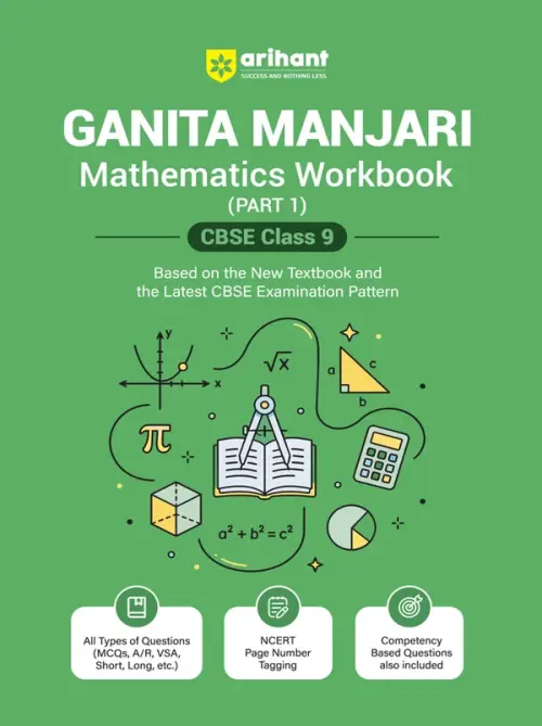 Arihant Ganita Manjari Mathematics Workbook for CBSE Class 9 (Part 1) | All Types of Questions - MCQs, CBQs, A/R, Very Short, Short & Long | NCERT Page Tagging | Based on NCERT Textbook & CBSE Pattern