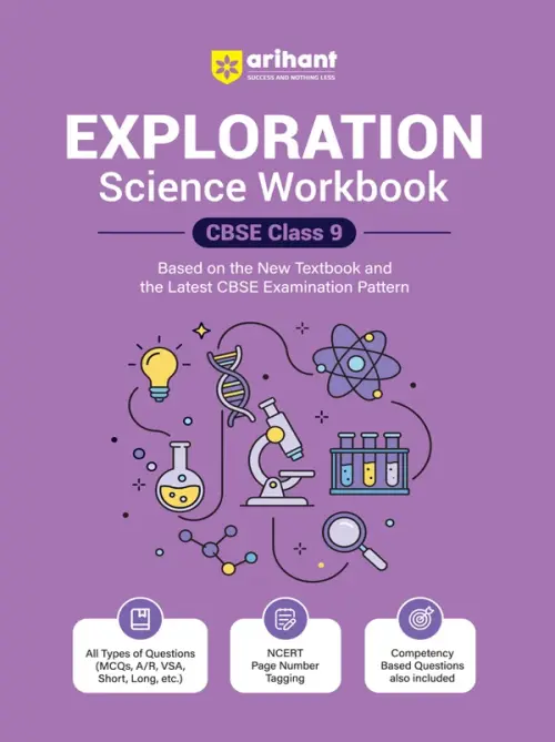 Arihant Exploration Science Workbook for CBSE Class 9 | All Types of Questions - MCQs, CBQs, A/R, Very Short, Short & Long | NCERT Page Tagging | Based on New NCERT Textbook & Latest CBSE Pattern