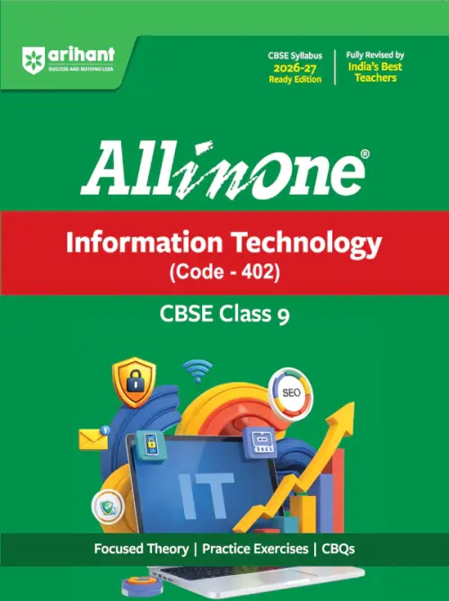 All in One Information Technology (Code -402 ) Class 9 for CBSE Exam 2026-27 | NCERT Based Complete Theory, Practice Exercises, CBQs, A-R, Sample Papers & Mind Maps | Revised Edition as per Latest Syllabus