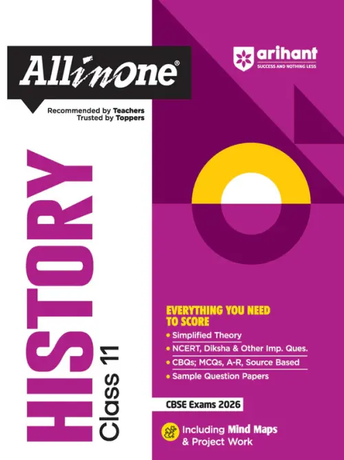 CBSE All in One History Class 11 Exam 2025-26 | Simplified Theory, Topic & Chapter Exercises, Exam Pattern Questions, CBQs, MCQs, A-R, Case Based with Sample Question Papers | Including Mind Map & Practical Work