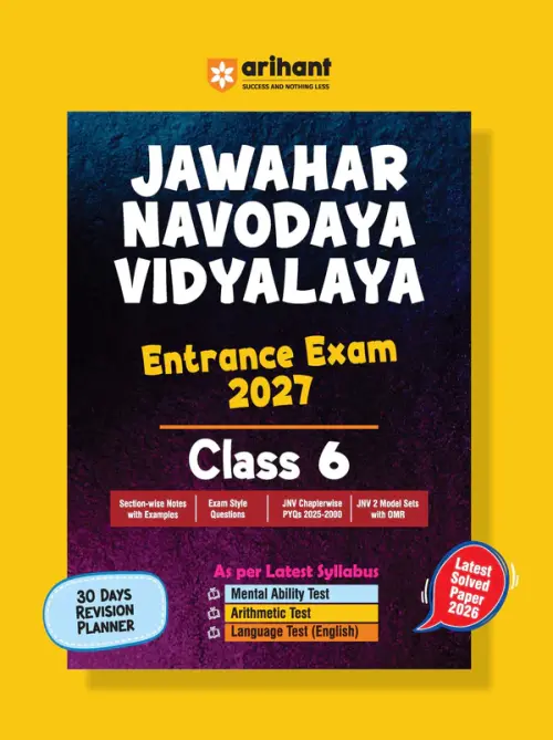 Jawahar Navodaya Vidyalaya Class 6 Entrance Exam 2027 | Study Guide As per Latest Syllabus | Includes Section-wise Notes, Exam-Style Questions, PYQs 2000–2025, Model Test Sets with OMR & Latest Solved Paper 2026 | English Medium