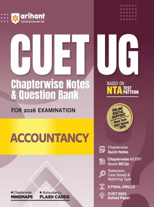 Arihant CUET UG Accountancy  Chapterwise Notes & Question Bank Based on NTA Pattern 1000+ NCERT MCQs, Assertion Reason & Case-Based Questions