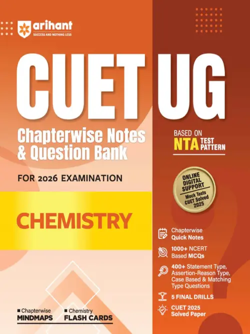 Arihant CUET UG Chemistry | Chapterwise Notes & Question Bank  Based on NTA Pattern 1000+ NCERT MCQs, Assertion Reason & Case-Based Questions