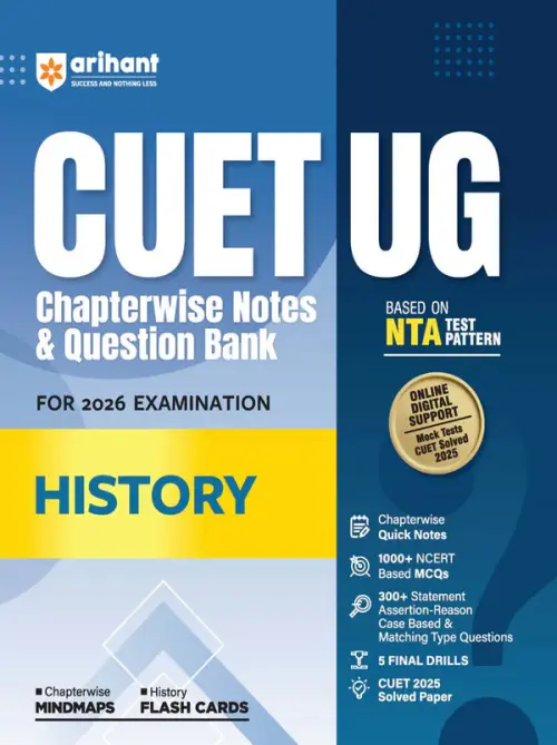 Arihant CUET UG History Chapterwise Notes & Question Bank Based on NTA Pattern 1000+ NCERT MCQs, Assertion Reason & Case-Based Questions