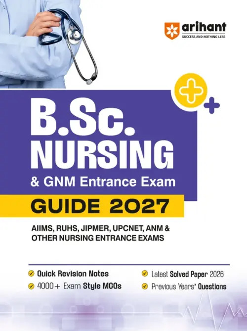 B.Sc. Nursing & GNM Entrance Exam 2027 | Study Guide for AIIMS, RUHS, JIPMER, UPCNET, ANM & Other Nursing Entrance Exams | Quick Revision Notes, 4000+ MCQs, PYQs & Latest Solved Paper 2026