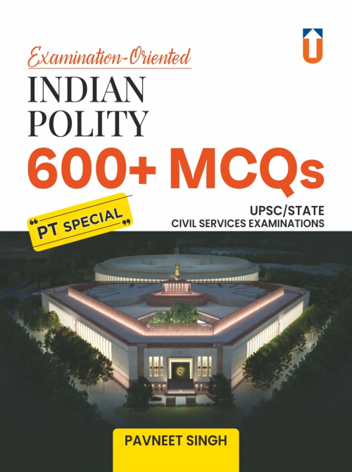 Unique Indian Polity 600+ MCQs Book for UPSC CSE & State Civil Services Examinations, UPSC Prelims Special Edition by Pavneet Singh