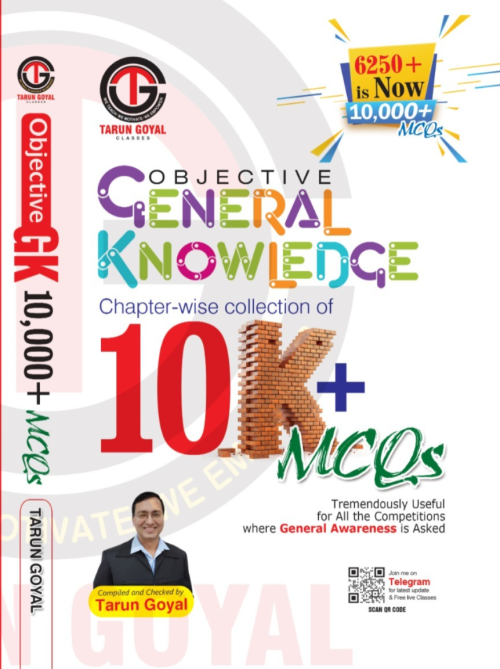 Objective General Knowledge (G.K.) 10000+ MCQs (Tremendously Useful for All the Competitions)