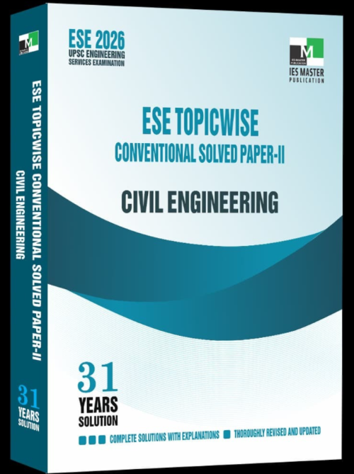 IES Master ESE 2026 Civil Engineering ESE Topic-Wise Conventional Solved Paper-2