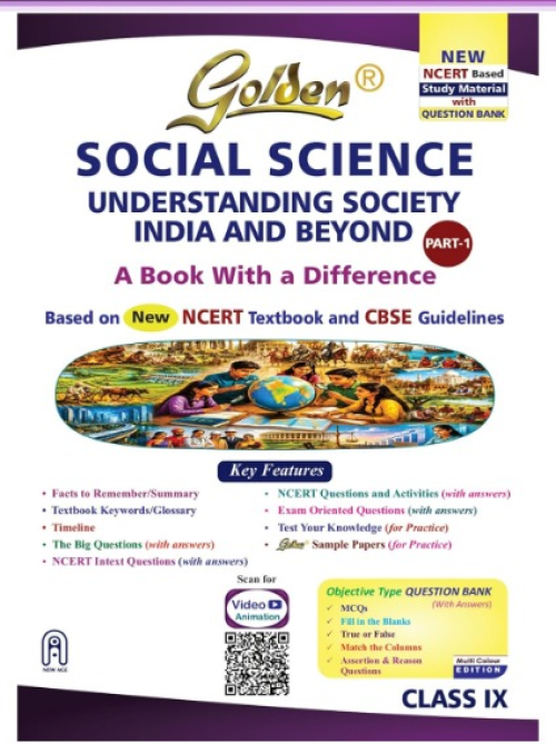 Golden Social Science Study Material with Question Bank | Based on New NCERT UNDERSTANDING SOCIETY: INDIA AND BEYOND PART-1 Class 9 | CBSE 2027 Exams | Summary | Multi Color Edition | Video Animation