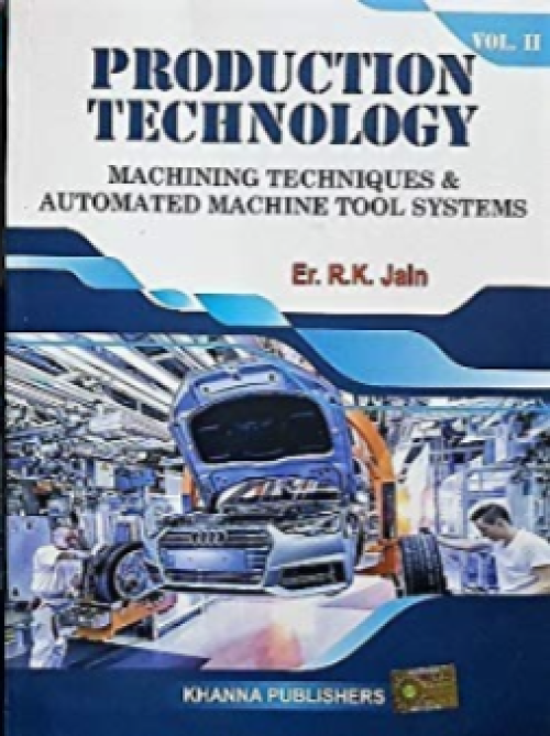 Production Technology Machining Techniques & Automated Machine Tool Systems Vol-2