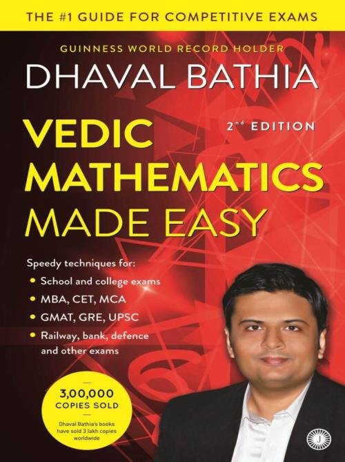 Vedic Mathematics Made Easy, 2nd Edition The #1 guide for competitive exams