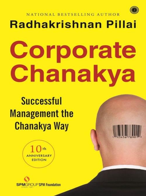 Corporate Chanakya, 10th Anniversary Edition Successful management the Chanakya way