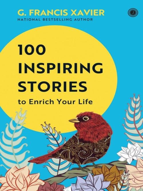 100 Inspiring Stories to Enrich Your Life 101 inspiring stories to enrich your life.
