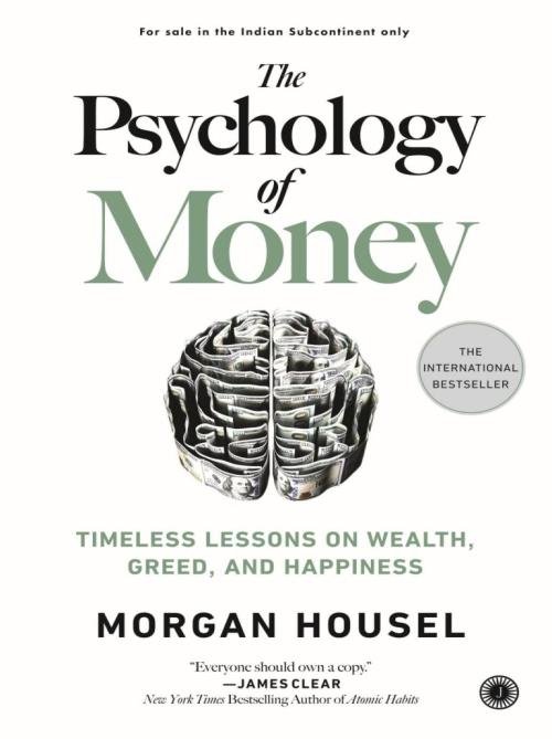 The Psychology of Money Timeless lessons on wealth, greed, and happiness