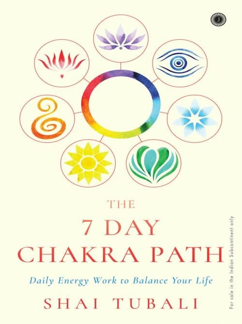 The 7 Day Chakra Path Daily Energy Work to Balance Your Life