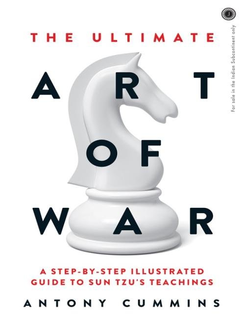 The Ultimate Art of War A step-by-step illustrated guide to Sun Tzu's teachings