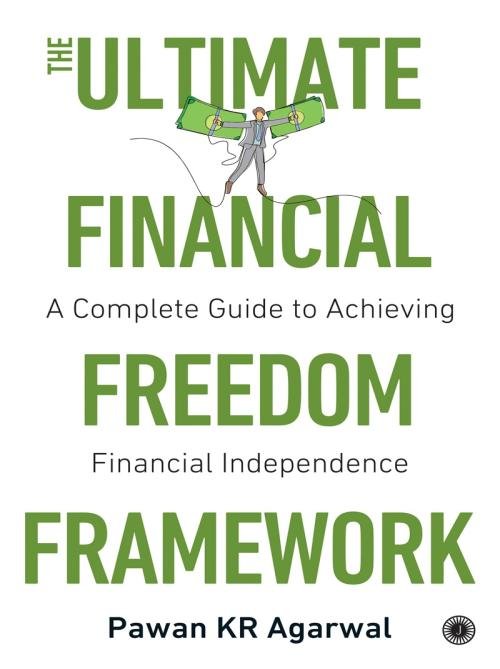 The Ultimate Financial Freedom Framework Complete Guide to Achieving Financial Independence