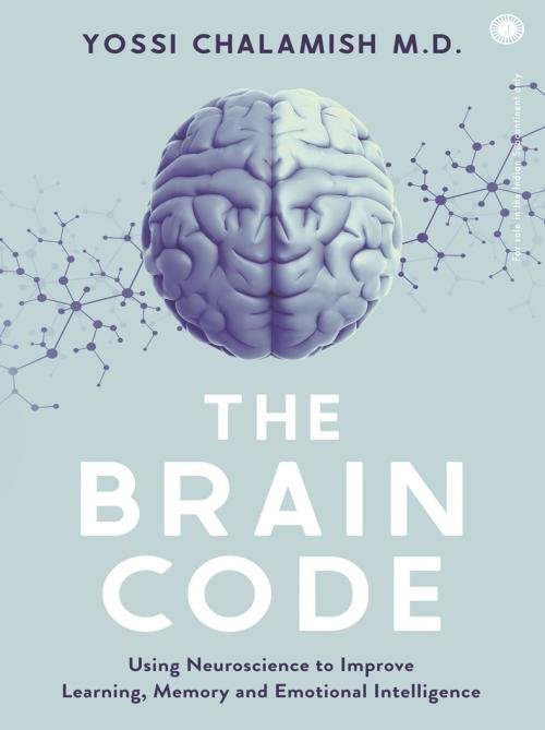 The Brain Code Using Neuroscience to Improve Learning, Memory and Emotional Intelligencec