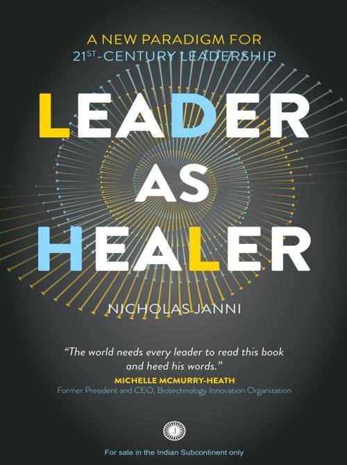 Leader As Healer A New Paradigm for 21st-Century Leadership
