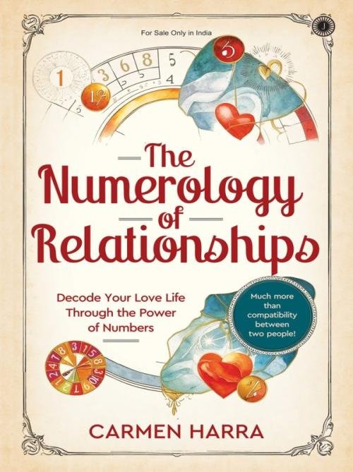 The Numerology of Relationships Decode Your Love Life Through the Power of Numbers