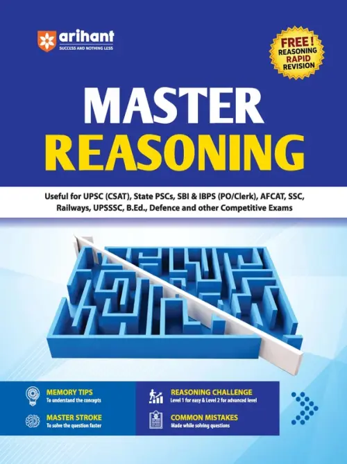 Arihant Master Reasoning (Verbal, Analytical & Non-Verbal Reasoning) | Easy-to-Understand Theory, Memory Tips, Master Stroke Techniques, Trick Mantras, Latest PYQs & Exam-Based Strategy and Practice | Completely Revised Edition 2027