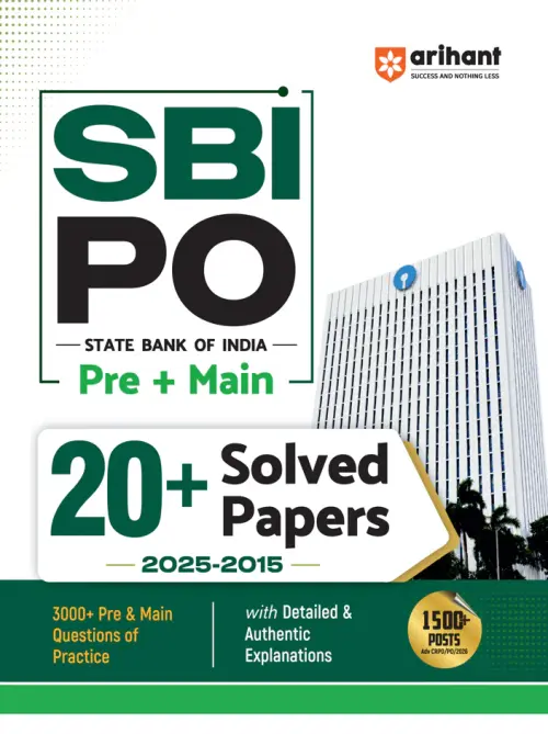 Arihant SBI PO Prelims & Mains Exam 2026 | 20 Years' Previous Year Solved Papers (2025–2015) with Detailed Authentic Explanations, 3000+ Practice Questions & Practice Sets Based on Latest SBI PO Exam Pattern