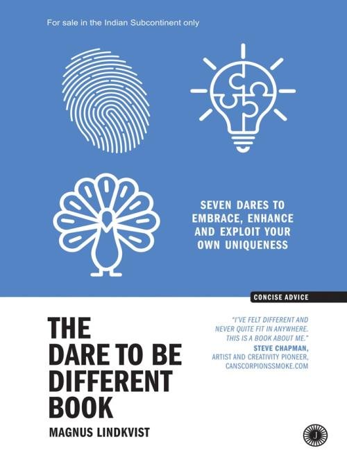 The Dare to Be Different Book Seven Dares to Embrace, Enhance and Exploit Your Own Uniqueness