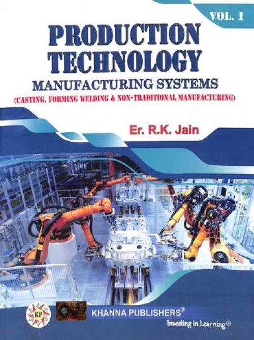 Production Technology Manufacturing Processes Technology and Automation Vol-1