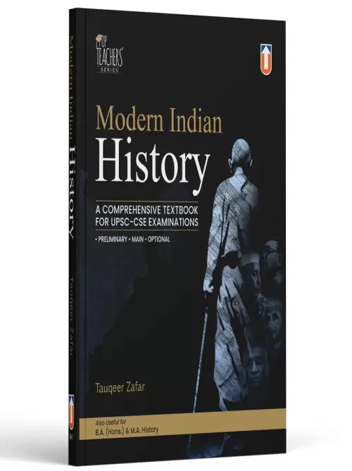 Unique Modern Indian History: A Comprehensive Textbook for UPSC-CSE Examinations by Tauqeer Zafar, Preliminary, Main & Optional, B.A. & M.A. History