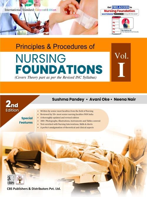 Principles & Procedures of NURSING FOUNDATIONS Vol 1 (Covers Theory part as per the Revised INC Syllabus)