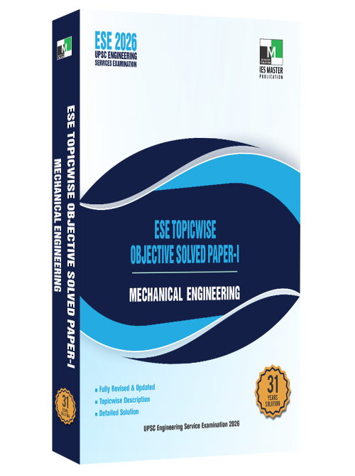 ESE 2026 - Mechanical Engineering ESE Topicwise Objective Solved Paper 1