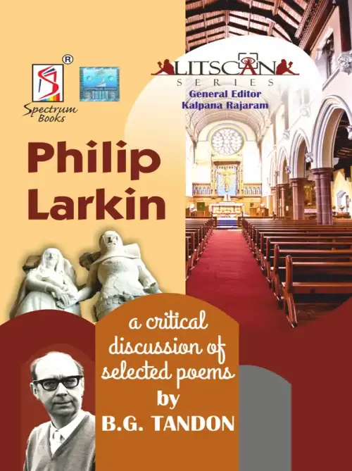 Philip Larkin–A Critical Discussion of Selected Poems