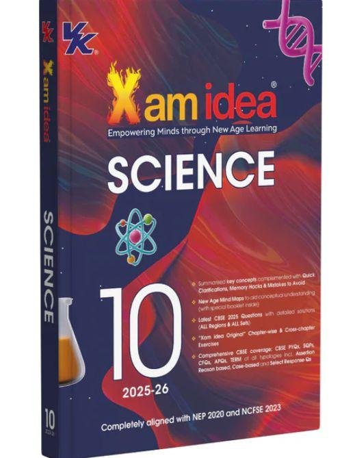 Xam idea Class 10 Science (2025-26) | Latest CBSE Syllabus | Key Concepts | Mind Maps with Special Booklet | Cross Chapter-wise Exercise | Comprehensive coverage