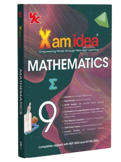 Xam idea Class 9 Mathematics (2025–26) | Latest CBSE Syllabus| NEP 2020 & NCFSE 2023 Aligned | With Competency-Focused & Free Response Qs | Self-Assessment Tests