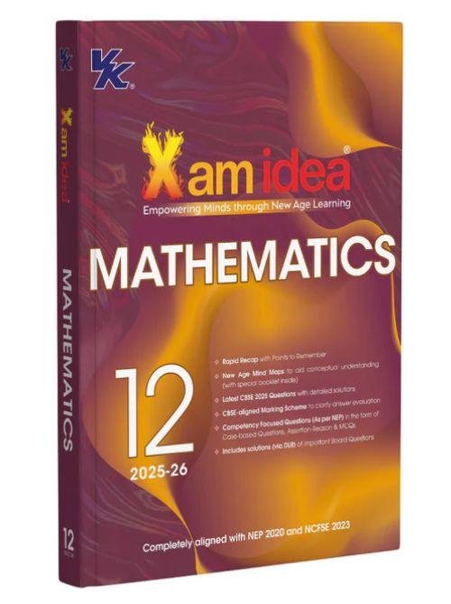 Xam idea Class 12 Mathematics (2025-26) Empowering Minds with New Age Learning | NEP & NCFSE Aligned