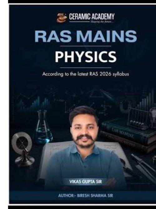 Ceramic Academy RAS Mains Physics 2026 By Vikas Gupta Sir