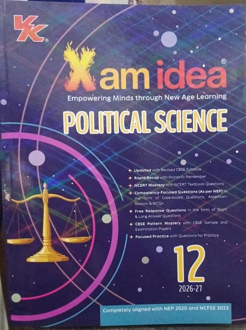Xam idea Political Science Class 12 – (CBSE 2026-27) | Mind Maps | Solved NCERT | Solved PYQs | MCQs, A-R, Case-based, VSA, SA, LA Questions | Solved 2026 CBSE Examination & Sample Papers