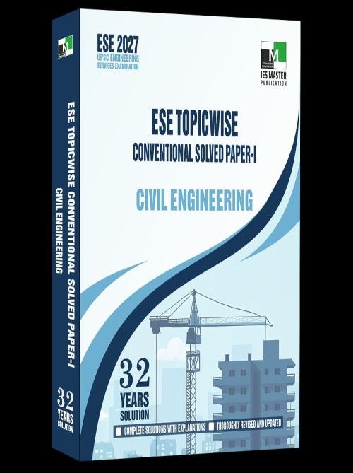 IES Master ESE 2027 Civil Engineering TopicWise Conventional Solved Paper 1