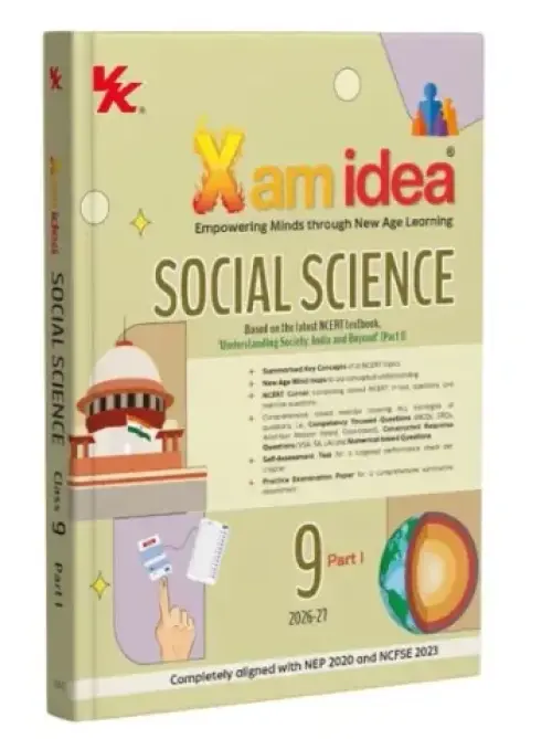Xam idea Social Science Class 9 Part-1 (CBSE 2026-27) | As per the latest NCERT ‘Understanding Society: India and Beyond’ | Mind Maps | Solved NCERT | MCQs, A-R, Case-based, VSA, SA, LA Questions | Self-Assessment | Practice Paper